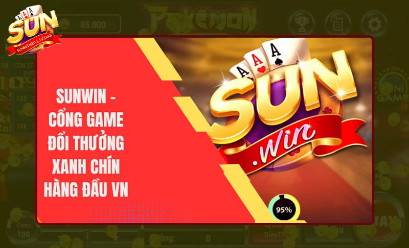 Cổng game bài đổi thưởng Sunwin đẳng cấp nhất tại Việt Nam