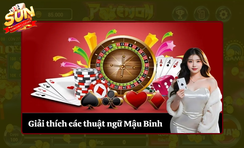 Thuật ngữ sử dụng trong bài Mậu Binh đầy đủ và dễ hiểu nhất